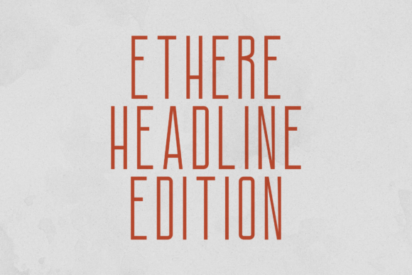 Ethere Headline Edition: A Font for Impact